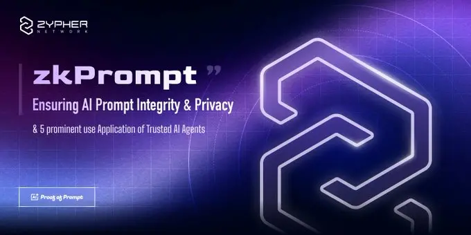 Zypher Research: zkPrompt - Trustless AI 的安全交互协议