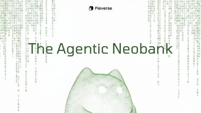 Pieverse는 새로운 장을 열다: Agentic Neobank