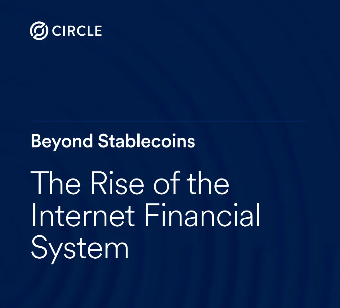 Beyond Stablecoins: Circle Releases 2026 Strategic Report, the Internet Financial System Has Fully Emerged