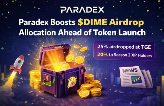 Paradex confirms the timeline for the $DIME token generation event and expands the airdrop allocation after the end of XP Season 2