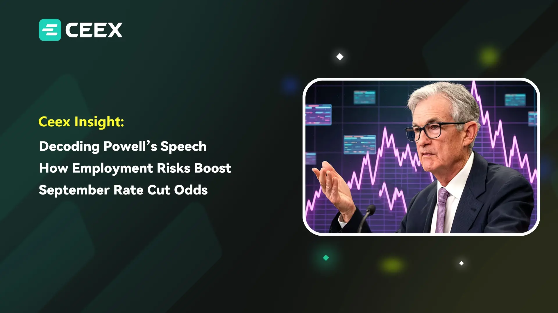 CEEX 觀察:鮑威爾講話全文拆解——就業風險如何推高 9 月降息概率?